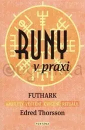 Veštenie, tarot, vykladacie karty Runy v praxi - Futhark - Thorsson Edred,Veronika Glogarová