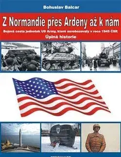 Vojnová literatúra - ostané Z Normandie přes Ardeny až k nám - Bohuslav Balcar