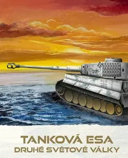 Armáda, zbrane a vojenská technika Tanková esa druhé světové války - Norbert Brzkovský