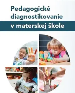Pedagogika, vzdelávanie, vyučovanie Pedagogické diagnostikovanie v MŠ, 2. rozšírené vydanie - Monika Miňová