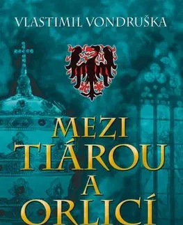 Historické romány Mezi tiárou a orlicí - Vlastimil Vondruška