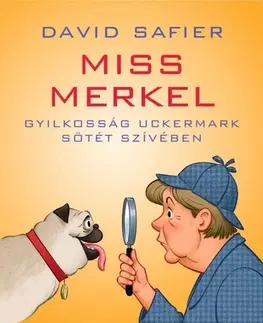 Detektívky, trilery, horory Miss Merkel: Gyilkosság Uckermark sötét szívében - David Safier,Lídia Nádori