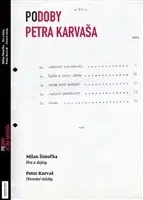 Eseje, úvahy, štúdie Podoby Petra Karvaša - Peter Karvaš,Milan Šimečka
