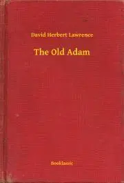 Svetová beletria The Old Adam - David Herbert Lawrence