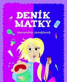 Humor a satira Deník matky - Veronika Jonášová,Marie Hlaváčková,Helena Černá
