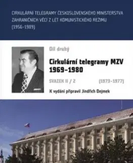Slovenské a české dejiny Cirkulární telegramy MZV 1969-1980, svazek II/2 (1973-1977) - Jindřich Dejmek