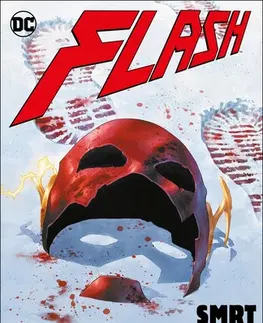 Komiksy Flash 12: Smrt a zdroj rychlosti - Joshua Williamson,Jordi Tarragona,Rafa Sandoval,Michal Talián