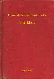 Svetová beletria The Idiot - Dostoyevsky Fyodor Mikhailovich
