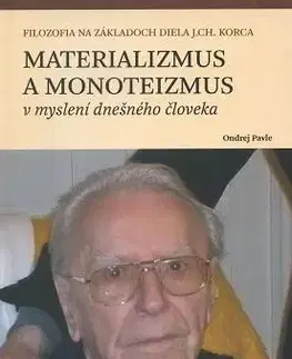 Filozofia Materializmus a monoteizmus v myslení dnešného človeka - Ondrej Pavle