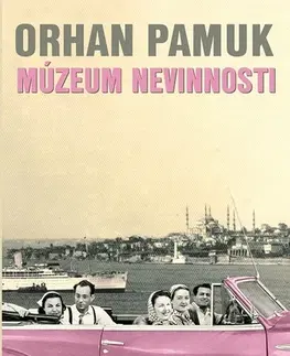 Romantická beletria Múzeum nevinnosti - Orhan Pamuk