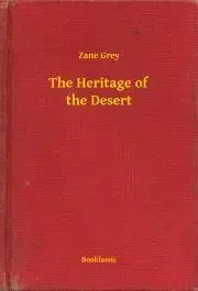 Svetová beletria The Heritage of the Desert - Zane Grey