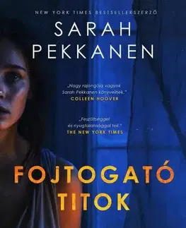 Detektívky, trilery, horory Fojtogató titok - Sarah Pekkanen