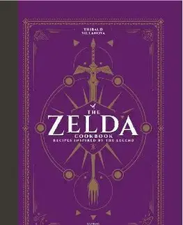 Kuchárky - ostatné The Unofficial Zelda Cookbook - Thibaud Villanova