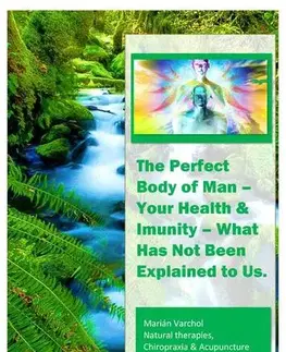 Alternatívna medicína - ostatné The Perfect Body of Man – Your Health & Imunity - Marián Varchol