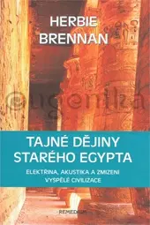 Mystika, proroctvá, záhady, zaujímavosti Tajné dějiny starého Egypta - Herbie Brennan