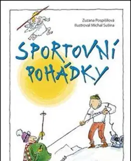 Príprava do školy, pracovné zošity Sportovní pohádky - Zuzana Pospíšilová,Michal Sušina