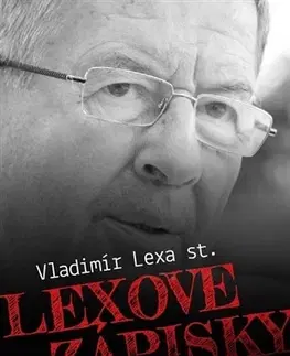 Politika Lexove zápisky - Vladimír Lexa st.