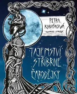 Fantasy, upíri Tajemství stříbrné čarodějky - Petra Kubašková