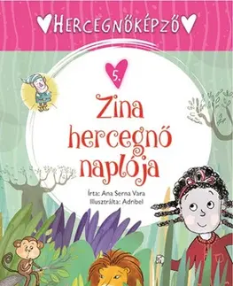 Rozprávky Hercegnőképző 5: Zina hercegnő naplója - Vara Serna Ana,Ágnes Gőgh