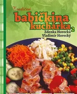 Slovenská Tradičná babičkina kuchárka 2 - Zdenka Horecká