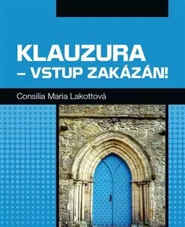 Poézia - antológie Klauzura – vstup zakázán! - Lakottová Consilia Mária