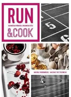 Zdravá výživa, diéty, chudnutie Run & Cook - Jagoda Podkowska,Michael Toczylowski