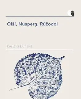 Biológia, fauna a flóra Olší, Nusperg, Růžodol - Kristýna Dufková