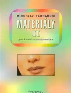 Učebnice pre SŠ - ostatné Materialy Ii.Pro 3Rocn.Kosmet - Miroslav Zahradník