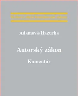 Zákony, zbierky zákonov Autorský zákon - Komentár - Zuzana Adamová