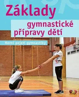 Fitness, cvičenie, kulturistika Základy gymnastické přípravy dětí - Pavlína Vrchovecká
