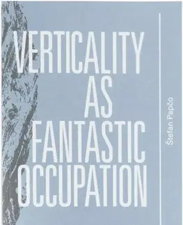 Sochárstvo, plastika Verticality as Fantastic Occupation - Štefan Papčo