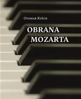 Hudba - noty, spevníky, príručky Obrana Mozarta - Otomar Kvěch