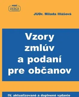 Zákony, zbierky zákonov Vzory zmlúv a podaní pre občanov - Milada Illášová