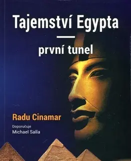 Mystika, proroctvá, záhady, zaujímavosti Tajemství Egypta - první tunel - Radu Cinamar