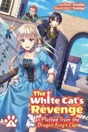 Sci-fi a fantasy The White Cat's Revenge as Plotted from the Dragon King's Lap: Volume 1 - . Kureha