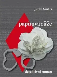 Detektívky, trilery, horory Papírová růže - Jiří Skuhra