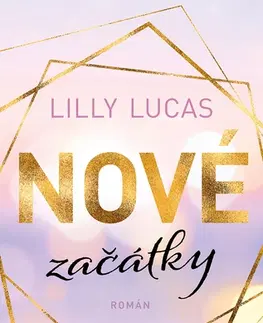 Romantická beletria Nové začátky - Lilly Lucas
