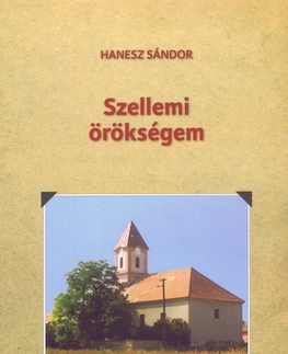 História - ostatné Szellemi örökségem - Sándor Hanesz