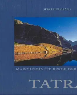 Obrazové publikácie Tatry /nem.- Tatra märchenhafte Berge der Slowakei - Kolektív autorov
