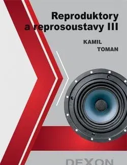 Veda, technika, elektrotechnika Reproduktory a reprosoustavy III - Kamil Toman