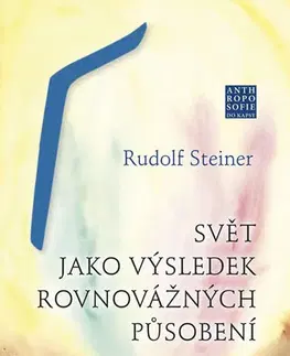 Mystika, proroctvá, záhady, zaujímavosti Svět jako výsledek rovnovážných působení - Rudolf Steiner