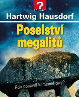 Mystika, proroctvá, záhady, zaujímavosti Poselství megalitů - Hartwig Hausdorf