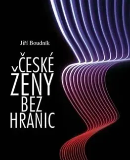Biografie - ostatné České ženy bez hranic - 2 vydání - Jiří Boudník