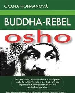 Biografie - ostatné Buddha - rebel Osho - Oxana Hofmanová,Radka Kneblová