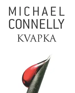 Detektívky, trilery, horory Kvapka - Michael Connelly
