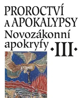 Kresťanstvo Proroctví a apokalypsy - Novozákonní apokryfy III., 3. vydání - Kolektív autorov