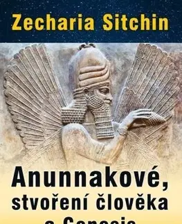 Mystika, proroctvá, záhady, zaujímavosti Anunnakové, stvoření člověka a Genesis - Zecharia Sitchin