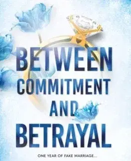 Romantická beletria Between Commitment and Betrayal - Shain Rose