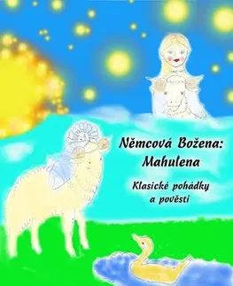 Rozprávky Němcová Božena: Mahulena - Dvě Terezi A p.Kučera