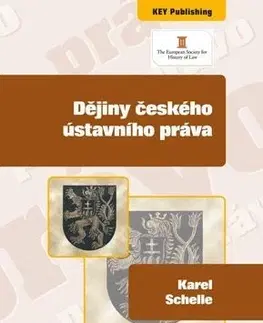 Právo ČR Dějiny českého ústavního práva - Karel Schelle